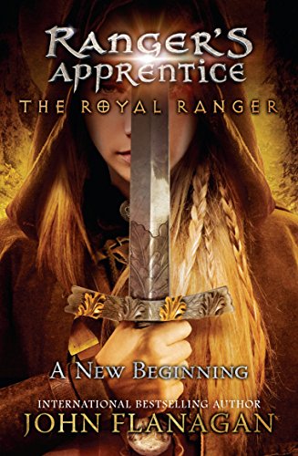 The Royal Ranger: A New Beginning (Ranger's Apprentice: Royal Ranger Book 1)