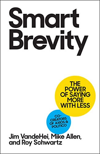 Smart Brevity: The Power of Saying More with Less