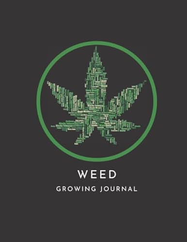 Weed Growing Journal: Cannabis Logbook,Marijuana Review Tracker,Monitor Grow conditions,Track weekly,Growing Planner