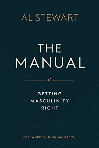 The Manual: Getting Masculinity Right