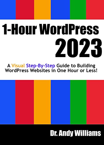 1-Hour WordPress 2023: A visual step-by-step guide to building WordPress websites in one hour or less! (Webmaster Series)