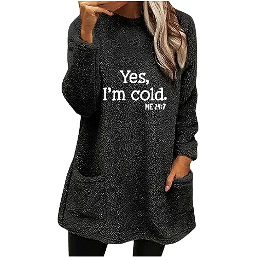 my orders placed recently by me Yes Im Cold Sweatshirts for Women Long Sleeve Fleece Sherpa Winter Shirts Round Neck Casual Warm Cute Long Tops Black XL
