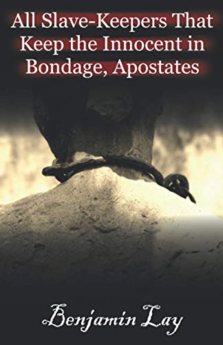 All Slave-keepers That Keep the Innocent in Bondage, Apostates