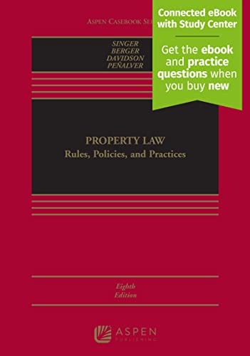Property Law: Rules, Policies, and Practices [Connected eBook with Study Center] (Aspen Casebook)