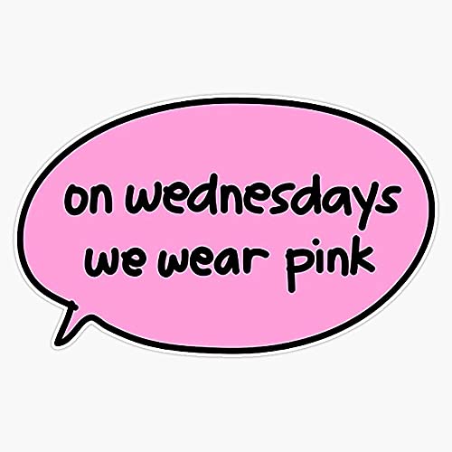 On wednesdays we wear pink - Mean Girls Bumper Sticker Vinyl Decal 5 inches