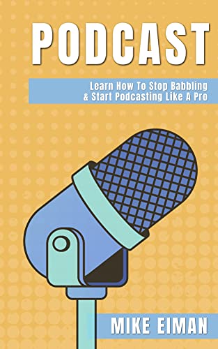 Podcast: Learn how to Stop Babbling & Start Podcasting Like a Pro