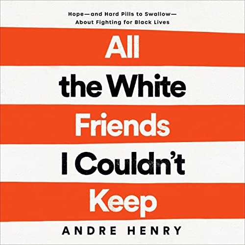 All the White Friends I Couldn't Keep: Hope - and Hard Pills to Swallow - About Fighting for Black Lives