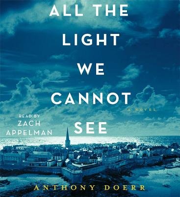 All the Light We Cannot See[ALL THE LIGHT WE CANNOT SE 13D][UNABRIDGED][Compact Disc]