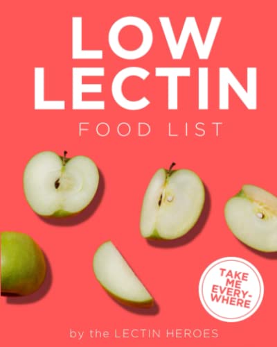 Low Lectin Food List: The Worlds Most Comprehensive Low-Lectin Ingredient List - Take It Wherever You Go! (Food Heroes)