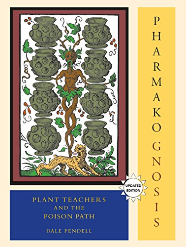 Pharmako Gnosis: Plant Teachers and the Poison Path