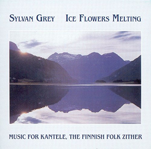 Ice Flowers Melting: Music for Kantele, The Finnish Folk Zither