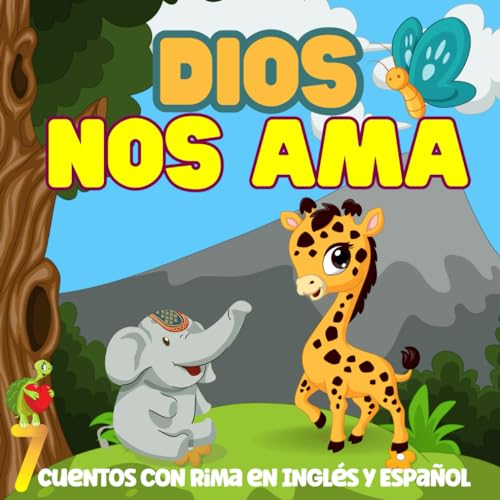 Dios Nos Ama: 7 Cuentos Bilinges Ilustrados Acerca del Amor de Dios - Historias Infantiles para Aprender Ingls y Espaol - Para nios de 2 - 6 Aos ... para nios en espaol) (Spanish Edition)