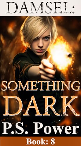 Something Dark: Damsel: Book Eight