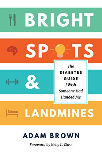 Bright Spots & Landmines: The Diabetes Guide I Wish Someone Had Handed Me