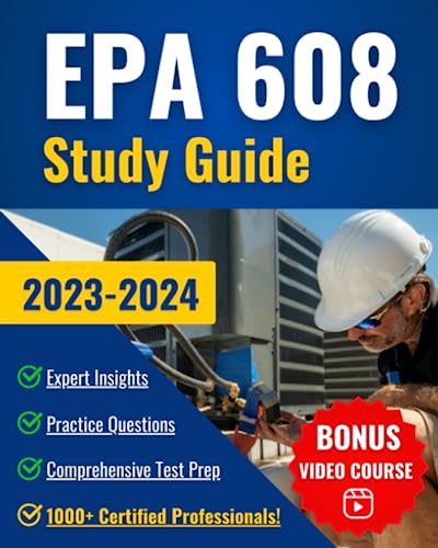 EPA 608 Study Guide: Crush the EPA 608 Certification Exam on Your First Try and Accelerate Your HVACR Career | Comprehensive Test Prep, Practice Questions, and Expert Insights