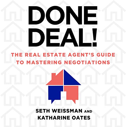 Done Deal!: The Real Estate Agent's Guide to Mastering Negotiations