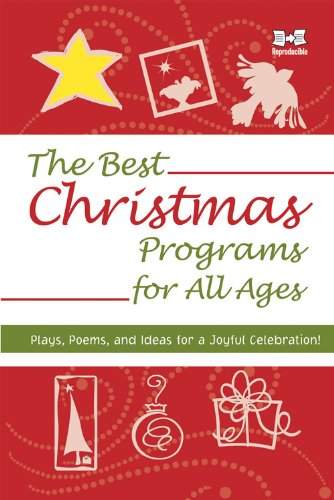 The Best Christmas Programs for All Ages: Plays, Poems, and Ideas for a Joyful Celebration!