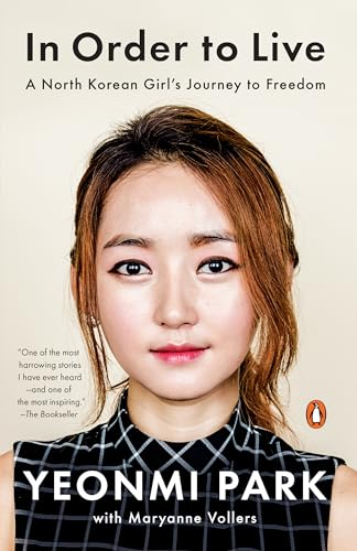 In Order to Live: A North Korean Girl's Journey to Freedom