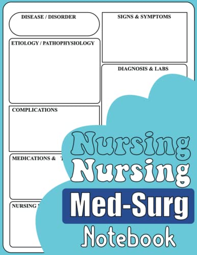 Nursing Med-Surg Notebook & Note Guide: A Blank Disease Template for Nursing Students: Organize your Nursing School Notes by Using These Nursing Notes Templates, Size 8.5" x 11" inch, 110 Pages.