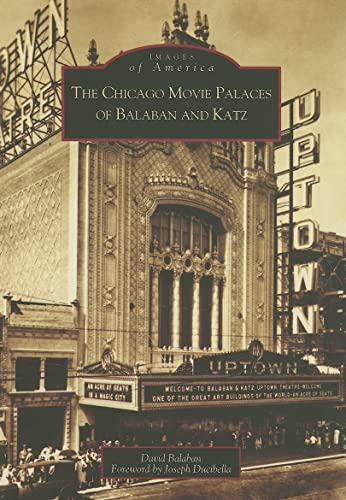 The Chicago Movie Palaces of Balaban and Katz (IL) (Images of America)