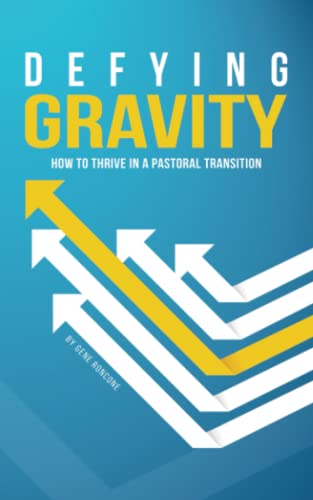 Defying Gravity: How to Thrive in a Pastoral Transition