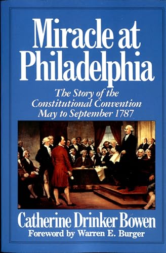 Miracle At Philadelphia: The Story of the Constitutional Convention May - September 1787