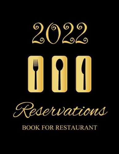 Reservations Book For Restaurant 2022: Daily Reservation Book for Restaurant 2022, Dated Pages, 365 Day Table Reservation and Customer Record and ... Full Year Dinner Reservation Book