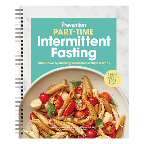 Prevention's Part-Time Intermittent Fasting: Slim Down by Shifting Mealtimes 3 Days A Week