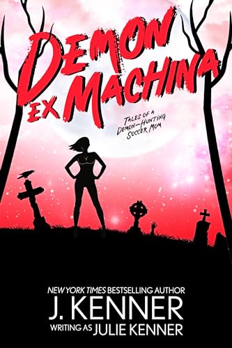 Demon Ex Machina (Demon-Hunting Soccer Mom Book 5)