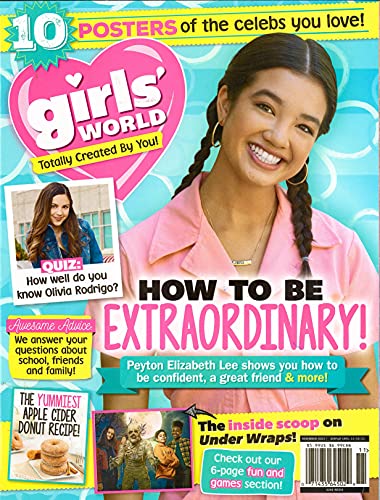 GIRLS' WORLD MAGAZINE - NOVEMBER 2021 - HOW TO BE EXTRAORDINARY - PEYTON ELIZABETH LEE