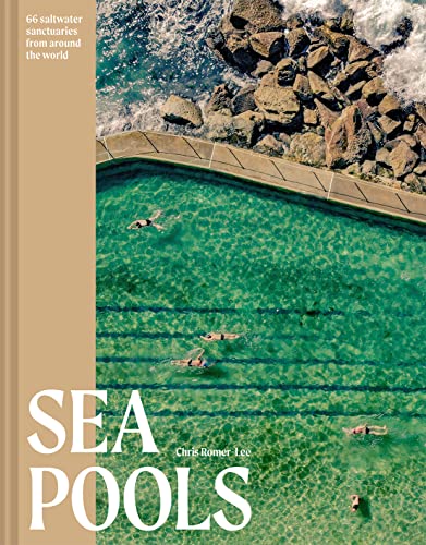 Sea Pools: 66 Salt Water Sanctuaries from Around the World