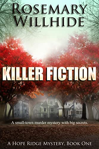 Killer Fiction: A small-town murder mystery with big secrets (A Hope Ridge Mystery Book 1)