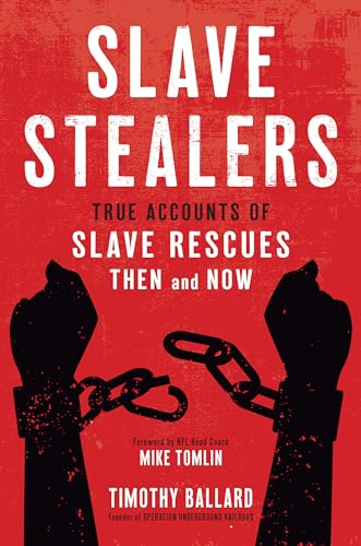 Slave Stealers: True Accounts of Slave Rescues-then and Now