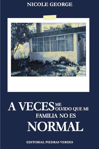 A veces me olvido que mi familia no es normal (Spanish Edition)