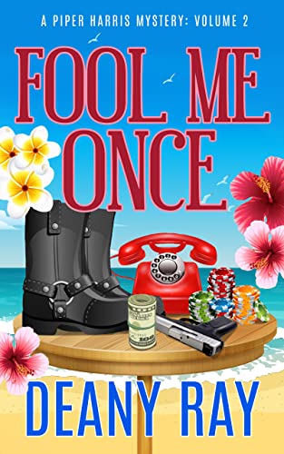 Fool Me Once (A Piper Harris Mystery, Volume 2)