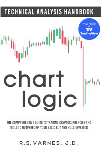 Chart Logic - Technical Analysis Handbook (Black and White Edition): The Comprehensive Guide to Trading Cryptocurrencies and Tools to Outperform Your Basic Buy and Hold Investor