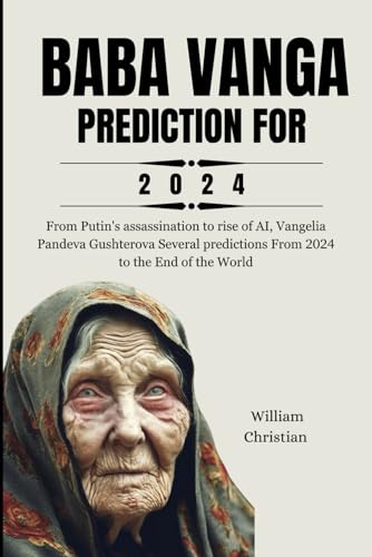 Baba Vanga Prediction for 2024: From Putin's assassination to rise of AI, Vangelia Pandeva Gushterova Several predictions Form 2024 to the End of the World