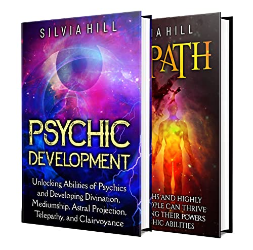 Psychic Development and Empath Abilities: Unlocking the Power of Psychics and Empaths and Developing Mediumship, Clairvoyance, Divination, Telepathy, and Astral Projection (A Spiritual Journey)