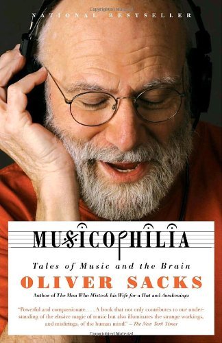 Musicophilia: Tales of Music and the Brain by Oliver Sacks (2008-09-23)