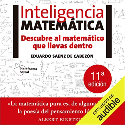 Inteligencia Matematica (Narracin en Castellano) [Mathematical Intelligence]: Descubre al matemtico que llevas dentro [Discover the Mathematician Inside You]