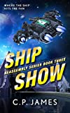 Ship Show: A humorous space opera (Reassembly Book 3)