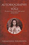 The Autobiography of a Yogi: The Classic Story of One of Indias Greatest Spiritual Thinkers