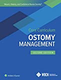 Wound, Ostomy, and Continence Nurses Society Core Curriculum: Ostomy Management