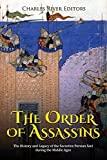 The Order of Assassins: The History and Legacy of the Secretive Persian Sect during the Middle Ages