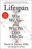 Lifespan: Why We Ageand Why We Don't Have To