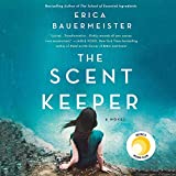 The Scent Keeper: A Novel