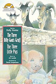 The Three Billy Goats Gruff / The Three Little Pigs, Told by Holly Hunter