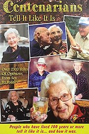 Centenarians Tell It Like It Is