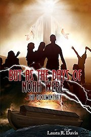 But As The Days of Noah Were...The Documentary
