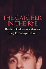 The Catcher in the Rye: Reader's Guide on Video for the J.D. Salinger Novel